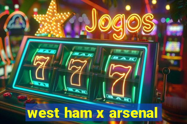 west ham x arsenal